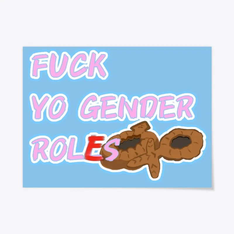 F-ck Yo Gender Roles